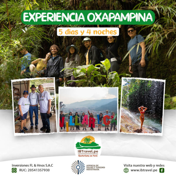 5D4N EXPERIENCIA OXAPAMPINA (OXA-POZ-LLE-VR-CSA) - IBTRAVEL