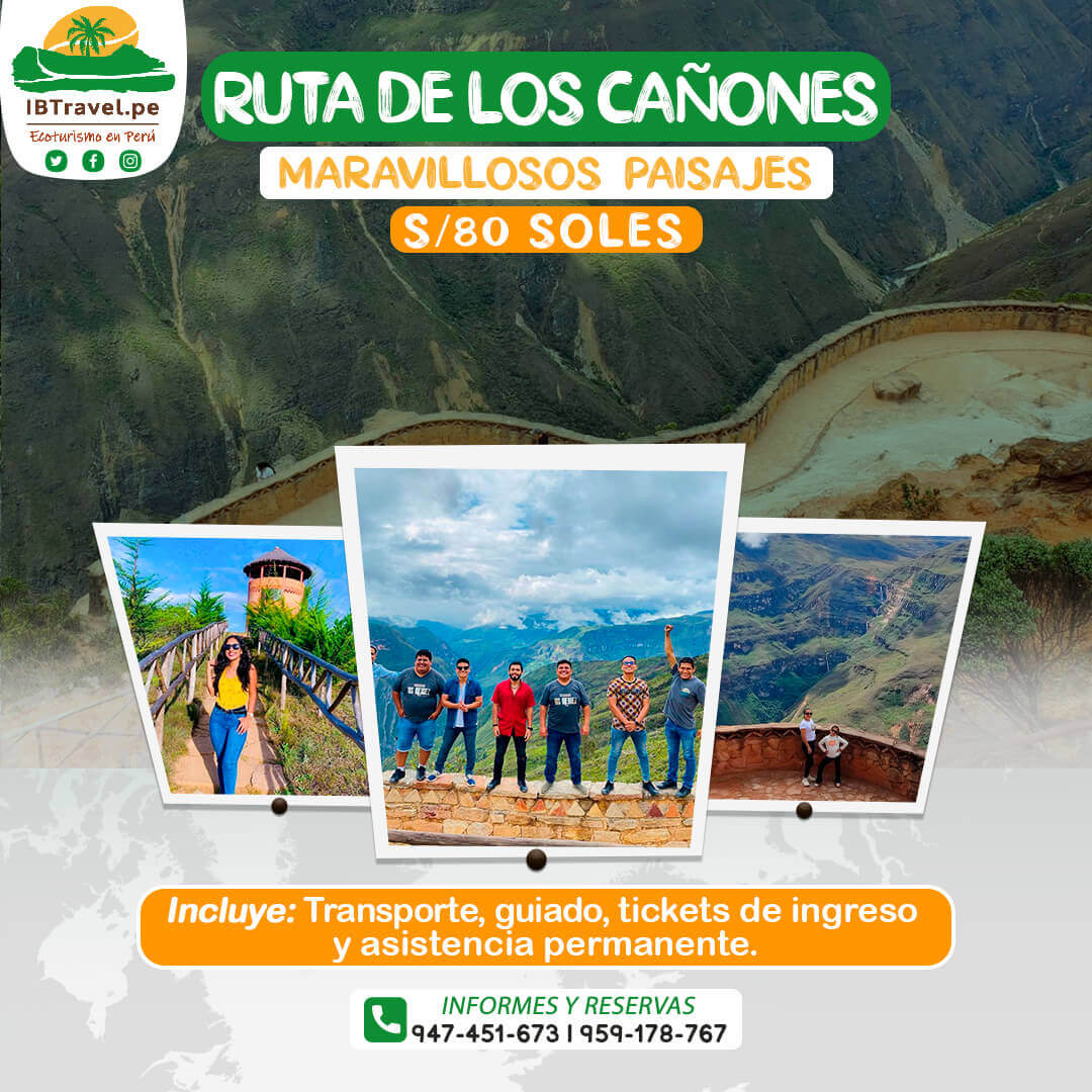 Ruta de los cañones – Chachapoyas – IBTravel RUTA DE LOS CAÑONES: Conoceremos y disfrutaremos de la impresionante vista del Cañón de Sonche con una profundidad de casi 1km y Cañón de Huanca Urco apreciando formaciones geológicas.